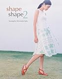 Shape Shape 2: Sewing for Minimalist Style by