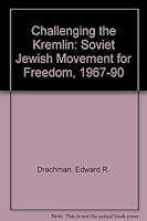 Challenging the Kremlin: The Soviet Jewry Freedom Movement, 1967-1990 155778499X Book Cover
