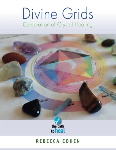 Divine grids: celebration of crystal healing