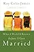 What I Wish I'd Known Before I Got Married - Book by Kay Coles James