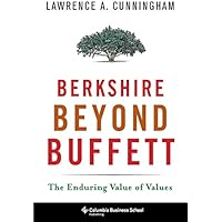 Berkshire Beyond Buffett: The Enduring Value of Values