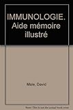 IMMUNOLOGIE. Aide mémoire illustré by 