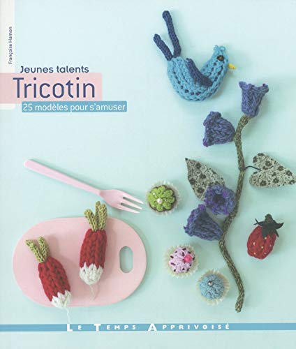 Tricotin : 25 modèles pour s'amuser by Françoise Hamon