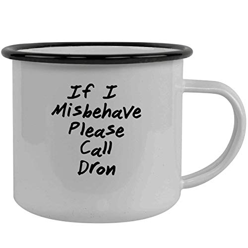 If-I-Misbehave-Please-Call-Dron-Stainless-Steel-12Oz-Camping-Mug-Black