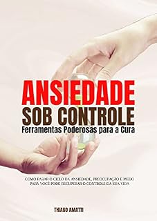 Livro Ansiedade Sob Pressão: Ferramentas Poderosas para a Cura
