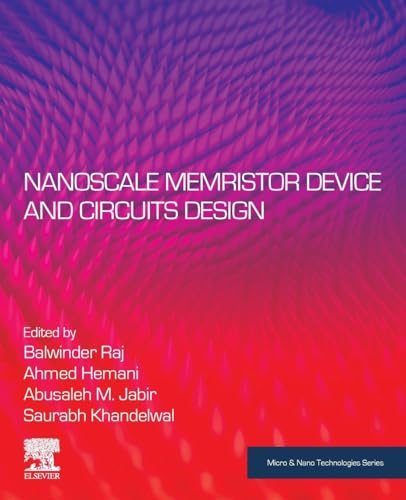 Nanoscale Memristor Device and Circuits Design (Micro and Nano Technologies)