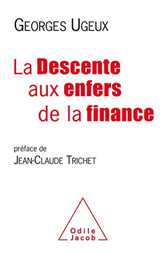La Descente aux enfers de la finance (OJ.ECONOMIE) (French Edition) by Georges Ugeux