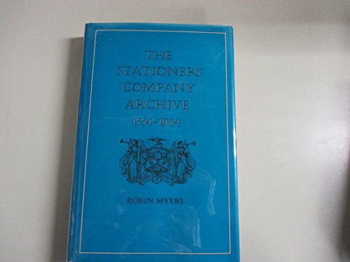The Stationers' Company Archive, 1554-1984: An Account of the Records (St Paul's Bibliographies)