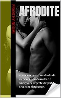 Livro AFRODITE: m vigésimo ano, quando desde menina se tornou mulher, a ambição de repente despertou nela com maturidade.