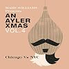 An Ayler Xmas Vol. 4: Chicago vs. NYC