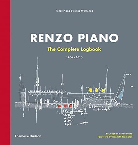 Renzo Piano: The Complete Logbook: the complete logbook 1966-2016