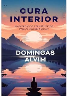 Livro Cura Interior: 40 Exercícios Terapêuticos para o Seu Bem-Estar