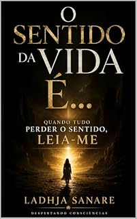 Livro O Sentido da Vida É...: Quando Tudo Perder o Sentido, Leia-me