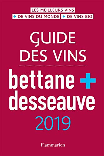 Guide des vins Bettane et Desseauves 2019 (VINS ALCOOL CIG) (French Edition) by Michel Bettane