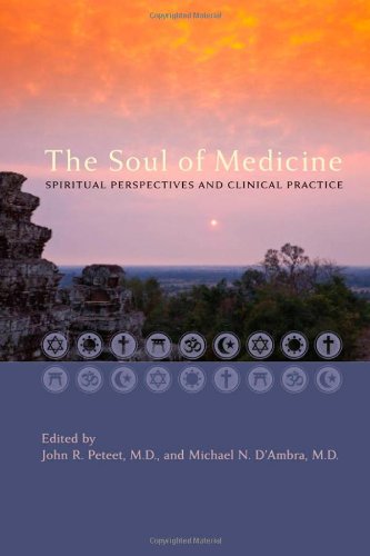 Download The Soul of Medicine: Spiritual Perspectives and Clinical Practice