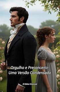 Livro Orgulho e Preconceito: Uma Versão Condensada (Leitura Leve de Clássicos: As obras que você sempre quis ler)