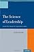 The Science of Leadership: Lessons from Research for Organizational Leaders