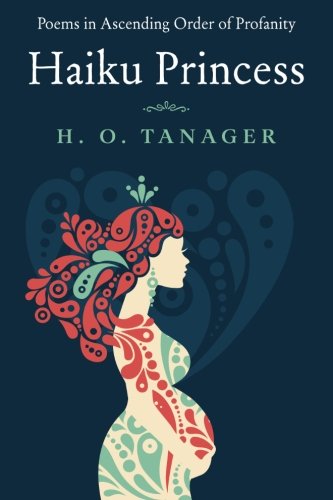 Haiku Princess: Poems in Ascending Order of Profanity