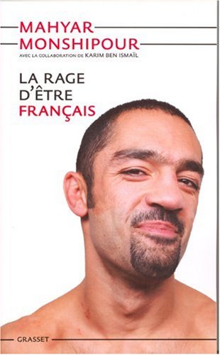 La rage d'être français (Documents Français) (French Edition) by Mayar Monshipour