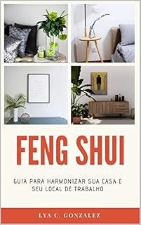 Livro FENG SHUI : GUIA PARA HARMONIZAR SUA CASA E SEU LOCAL DE TRABALHO