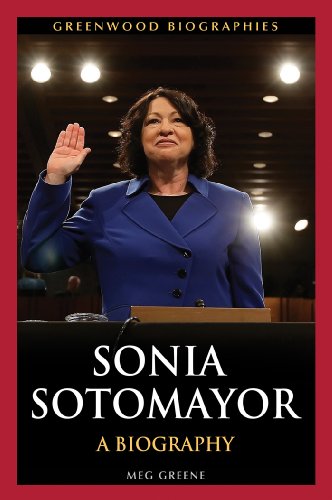Sonia Sotomayor: A Biography (Greenwood Biographies) by Meg Greene