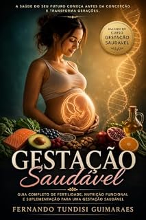 Livro Gestação Saudável: Guia completo de fertilidade, nutrição funcional e suplementação para uma gestação saudável