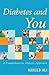 Diabetes and You: A Comprehensive, Holistic Approach by Naheed Ali