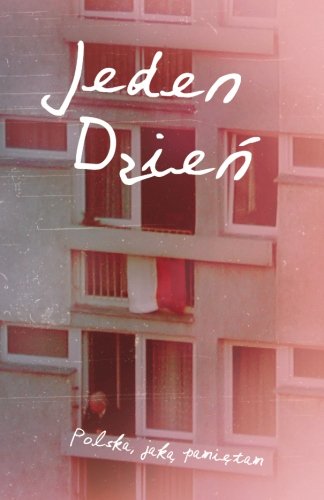 Jeden Dzien: Polska, jaka pamietam (Polish Edition)