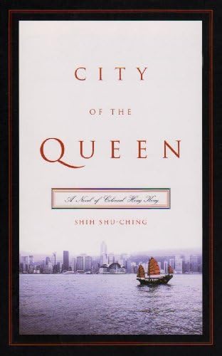 City of the Queen: A Novel of Colonial Hong Kong (Modern Chinese Literature from Taiwan)