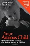 Image de Your Anxious Child : How Parents and Teachers Can Relieve Anxiety in Children