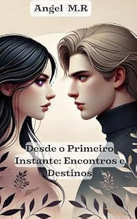 Livro Desde o Primeiro Instante: : Encontros e Destinos