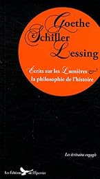 Goethe, Schiller, Lessing, écrits sur les Lumières et la philosophie de l'histoire