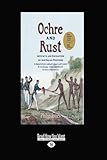 Front cover for the book Ochre and Rust: Artefacts and Encounters on Australian Frontiers by Philip Jones