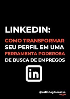 Livro LinkedIn: Como Transformar seu Perfil em uma Ferramenta Poderosa de Busca Empregos