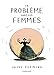 Le Problème avec les femmes (Problème avec les femmes (Le)) (French Edition) by