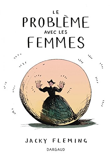 Le Problème avec les femmes (Problème avec les femmes (Le)) (French Edition) by Jacky Fleming
