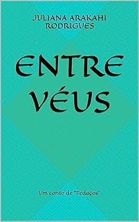 Livro Entre Véus: Um conto de "Pedaços"