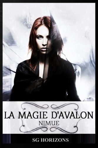 La magie d'Avalon - 5. NIMUE (Volume 5) (French Edition)