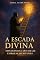 Livro A Escada Divina: Explorando a Arte de Ler e Orar as Escrituras