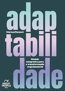Livro Adaptabilidade: Modelo Integrativo para a Transformação Organizacional
