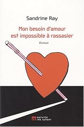 Mon besoin d'amour est impossible à rassasier