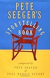 Pete Seeger's Storytelling Book by Pete Seeger