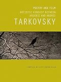 Poetry and Film: Artistic Kinship Between Arsenii and Andrei Tarkovsky by 
