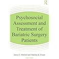 Psychosocial Assessment and Treatment of Bariatric Surgery Patients