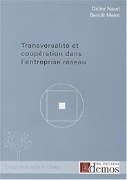 Transversalité et coopération dans l'entreprise réseau