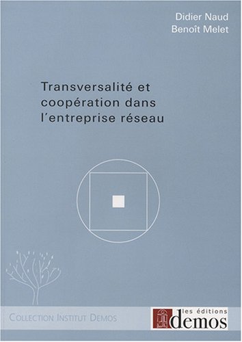Transversalité et coopération dans l'entreprise réseau