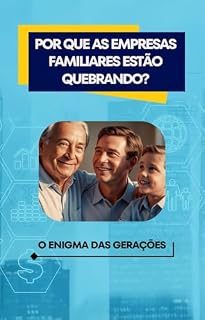 Livro Por que Empresas Familiares Estão Quebrando?: O Enigma das Gerações