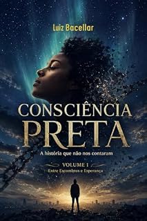 Livro Consciência Preta - Volume 1: Entre Escombros e Esperança (Consciência Preta - A história que não nos contaram Livro 4)