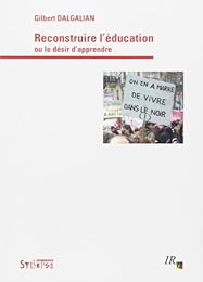 Reconstruire l'éducation ou Le désir d'apprendre