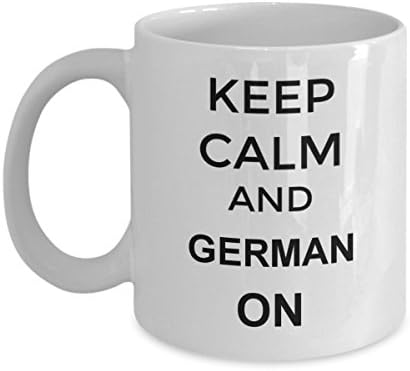 Keep Calm And GERMAN On - 11oz White Gift Mug